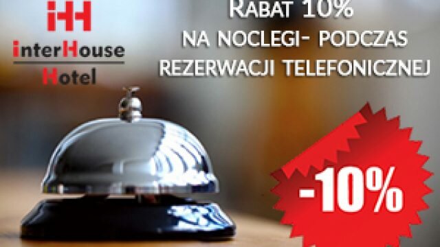Rabat 10% przy rezerwacji telefonicznej